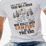 There Was a Father Really Loved Camping Graphic Tee, Round Neck Perfect Gift For Men