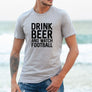 Drink Beer and Watch Football Mens Tee